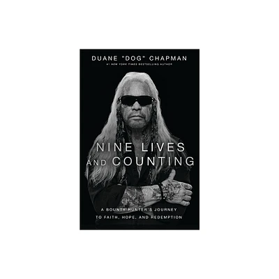 Nine Lives and Counting - by Duane Chapman (Hardcover)