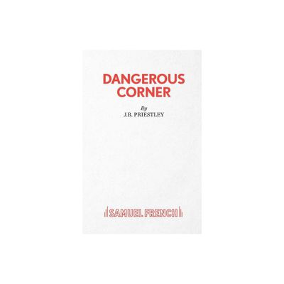 Dangerous Corner - (Frenchs Acting Edition) by J B Priestley (Paperback)