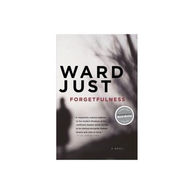 Forgetfulness - by Ward Just (Paperback)