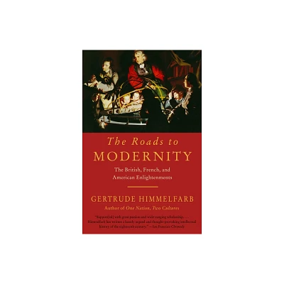 The Roads to Modernity - by Gertrude Himmelfarb (Paperback)