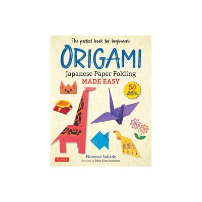 Origami: Japanese Paper Folding Made Easy - by Florence Sakade (Paperback)