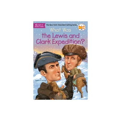 What Was the Lewis and Clark Expedition? - (What Was?) by Judith St George & Who Hq (Paperback)