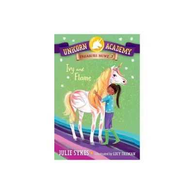 Unicorn Academy Treasure Hunt #3: Ivy and Flame - by Julie Sykes (Paperback)