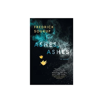 Ashes, Ashes - by Fredrick Soukup (Paperback)