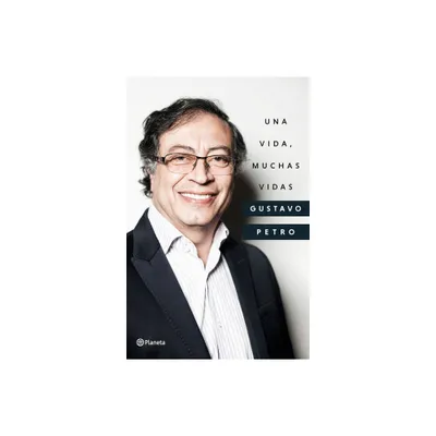 Una Vida, Muchas Vidas - by Gustavo Petro (Paperback)