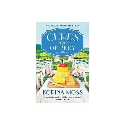 Curds of Prey - (Cheese Shop Mysteries) by Korina Moss (Paperback)