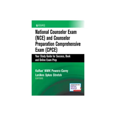 National Counselor Exam (Nce) and Counselor Preparation Comprehensive Exam (Cpce) - by Karae Nmk Powers-Carey & Loriann Sykes Stretch (Paperback)