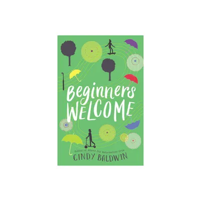 Beginners Welcome - by Cindy Baldwin (Hardcover)