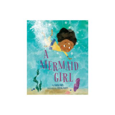 A Mermaid Girl - by Sana Rafi (Hardcover)