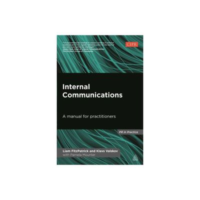 Internal Communications - (PR in Practice) by Liam Fitzpatrick & Klavs Valskov (Paperback)