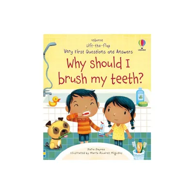 Very First Questions and Answers Why Should I Brush My Teeth? - by Katie Daynes (Board Book)