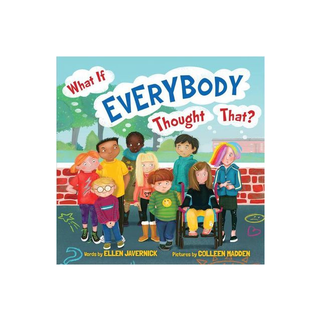 What If Everybody Thought That? - (What If Everybody?) by Ellen Javernick (Hardcover)