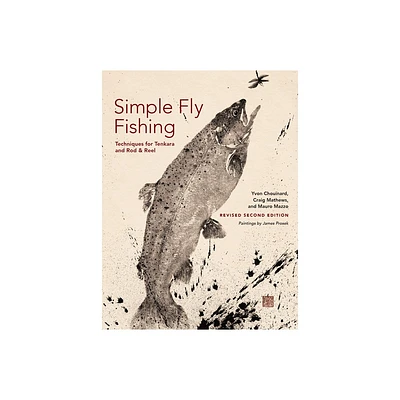 Simple Fly Fishing (Revised Second Edition) - 2nd Edition by Yvon Chouinard & Craig Mathews & Mauro Mazzo (Paperback)