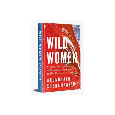 Wild Women - by Arundhathi Subramaniam (Hardcover)