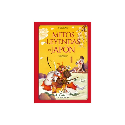 Mitos Y Leyendas de Japon - by Stefania Viti (Hardcover)