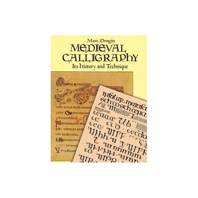 Medieval Calligraphy - (Lettering, Calligraphy, Typography) by Marc Drogin (Paperback)