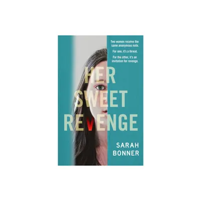 Her Sweet Revenge - by Sarah Bonner (Paperback)