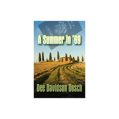 A Summer in 69 - by Dee Davidson Dosch (Paperback)