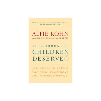 The Schools Our Children Deserve - by Alfie Kohn (Paperback)