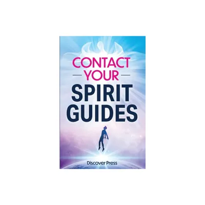 Contact Your Spirit Guides - by Discover Press (Paperback)