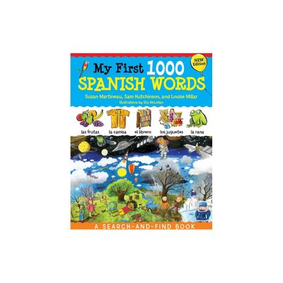 My First 1000 Spanish Words, New Edition - by Susan Martineau & Sam Hutchinson & Louise Millar & Catherine Bruzzone (Paperback)