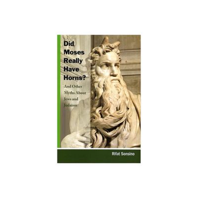 Did Moses Really Have Horns? and Other Myths about Jews and Judaism - by Behrman House (Paperback)