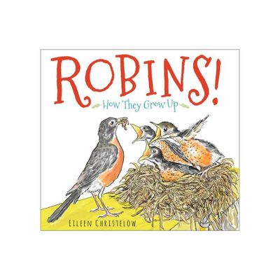 Robins! - by Eileen Christelow (Hardcover)