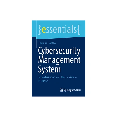 Cybersecurity Management System - (Essentials) by Thomas Liedtke (Paperback)