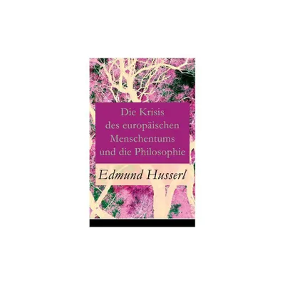 Die Krisis des europischen Menschentums und die Philosophie - by Edmund Husserl (Paperback)