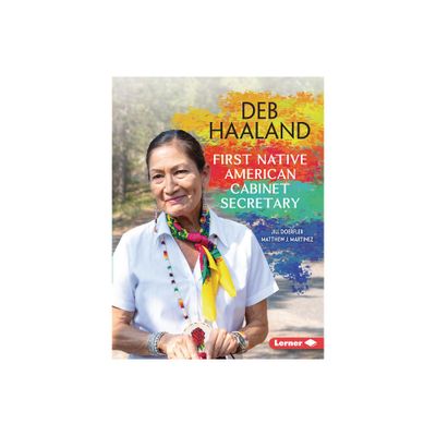 Deb Haaland - (Gateway Biographies) by Jill Doerfler & Matthew J Martinez (Paperback)