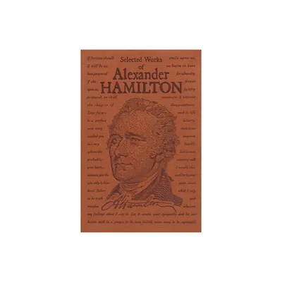 Selected Works of Alexander Hamilton - (Word Cloud Classics) (Paperback)