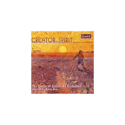 Guildford Cathedral Choir - Gray/Naylor/Mathias : Creator Spirit a 20th Century Choral Anthology (CD)