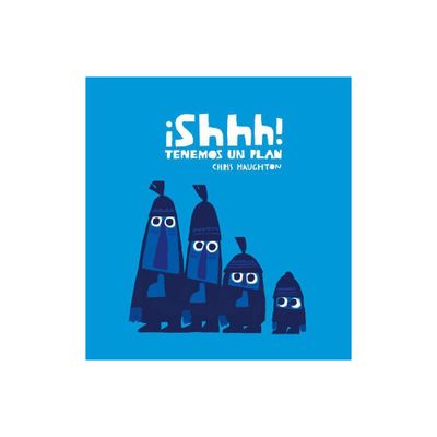 Shhh! Tenemos Un Plan (Junior Library Guild Selection) - by Chris Haughton (Hardcover)