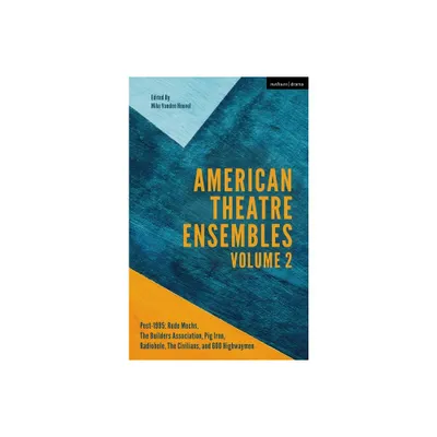 American Theatre Ensembles Volume 2 - by Mike Vanden Heuvel (Paperback)