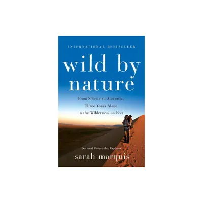 Wild by Nature - by Sarah Marquis (Hardcover)