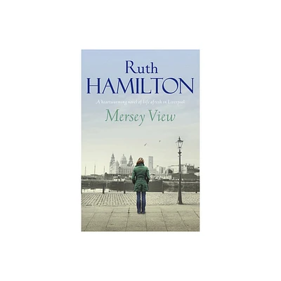 Mersey View - by Ruth Hamilton (Paperback)