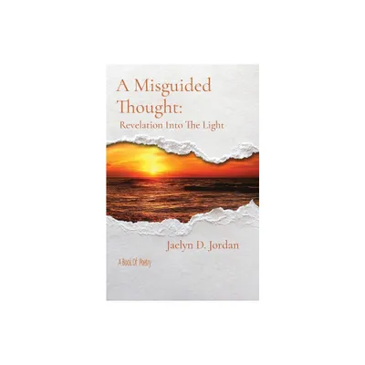 A Misguided Thought - by Jaelyn D Jordan (Paperback)