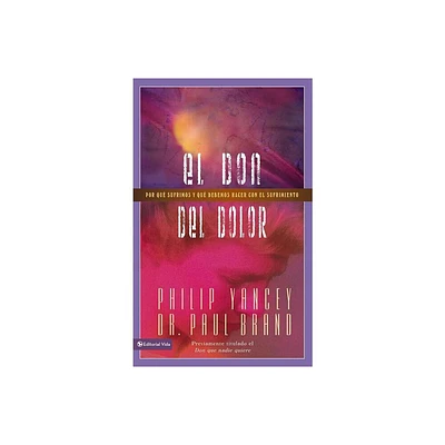 El don del dolor - by Philip Yancey (Paperback)