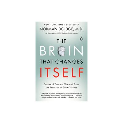 The Brain That Changes Itself - (James H. Silberman Books) by Norman Doidge (Paperback)