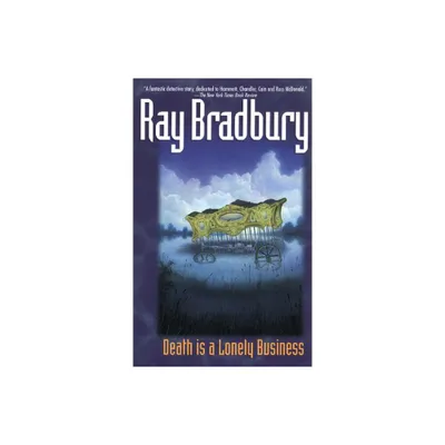 Death Is a Lonely Business - by Ray Bradbury (Paperback)