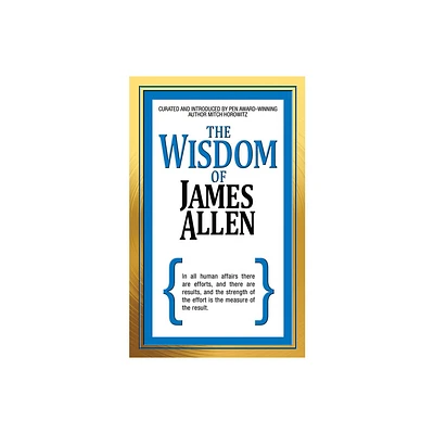 The Wisdom of James Allen - by James Allen & Mitch Horowitz (Paperback)