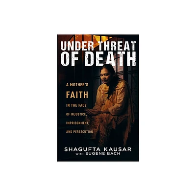 Under Threat of Death - by Shagufta Kausar & Eugene Bach (Paperback)