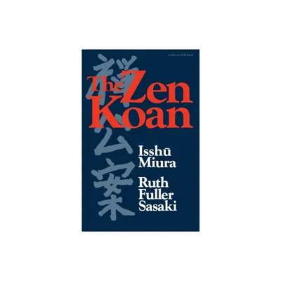 The Zen Koan - by Isshu Miura & Miura (Paperback)