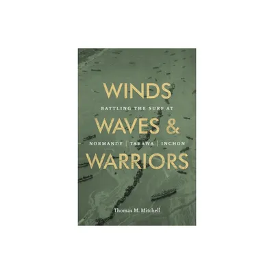 Winds, Waves, and Warriors - by Thomas M Mitchell (Hardcover)