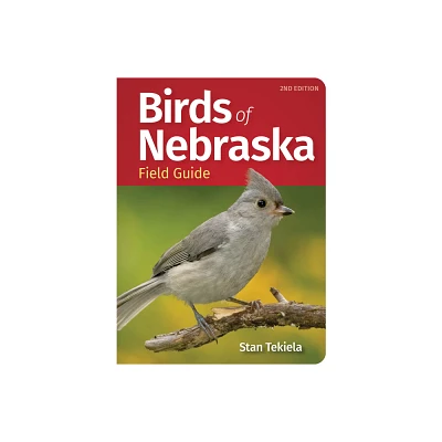 Birds of Nebraska Field Guide - (Bird Identification Guides) 2nd Edition by Stan Tekiela (Paperback)