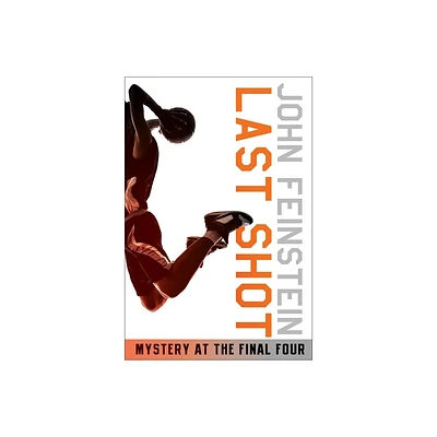 Last Shot: Mystery at the Final Four (the Sports Beat, 1) - by John Feinstein (Paperback)