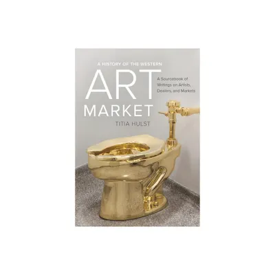 A History of the Western Art Market - by Titia Hulst (Paperback)