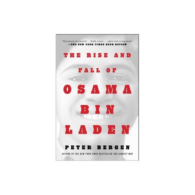 The Rise and Fall of Osama Bin Laden - (Bestselling Historical Nonfiction) by Peter L Bergen (Paperback)