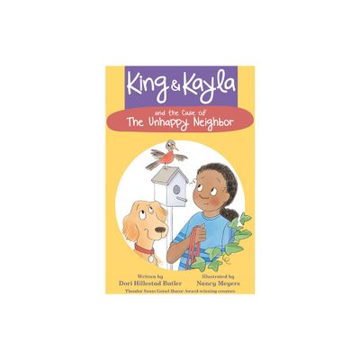 King & Kayla and the Case of the Unhappy Neighbor - by Dori Hillestad Butler (Paperback)