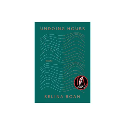 Undoing Hours - by Selina Boan (Paperback)